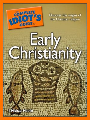 cover image of The Complete Idiot's Guide to Early Christianity